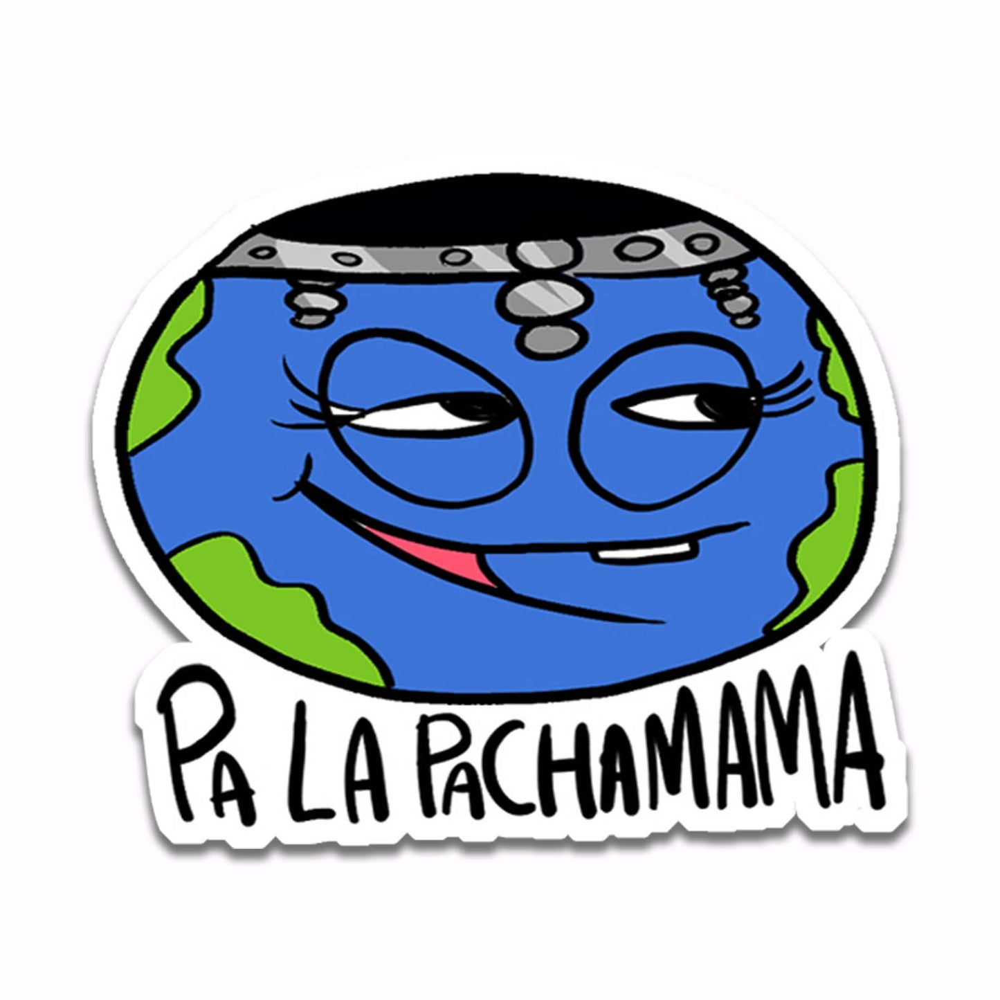 Pa La Pachamama (Sticker)